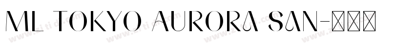 ML Tokyo Aurora San字体转换
